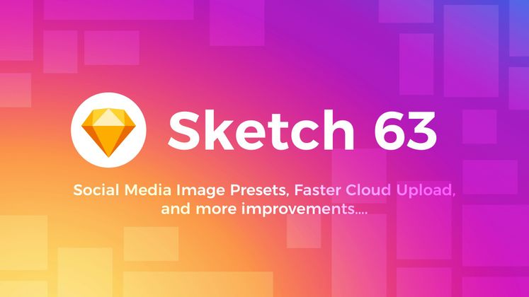 Cover image for Sketch 63 — загрузка в облако стала намного быстрее, добавлены пресеты изображений для социальных сетей