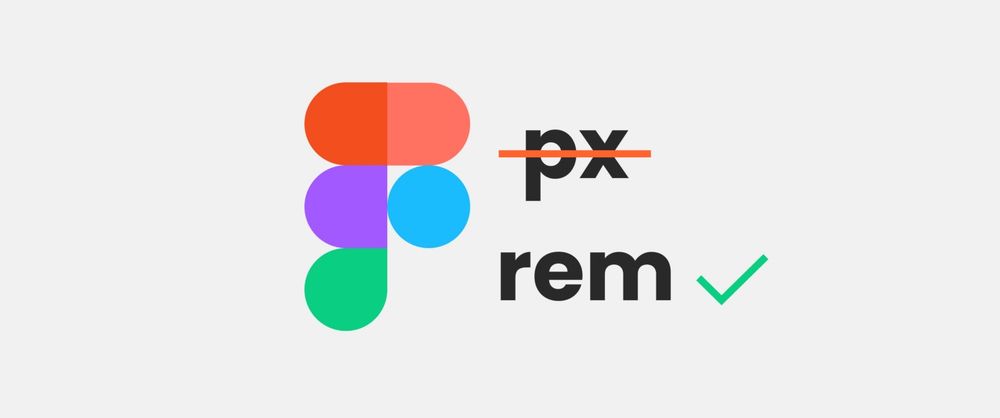 Cover image for Почему дизайнеры должны переходить с px на rem – и как это сделать в Figma